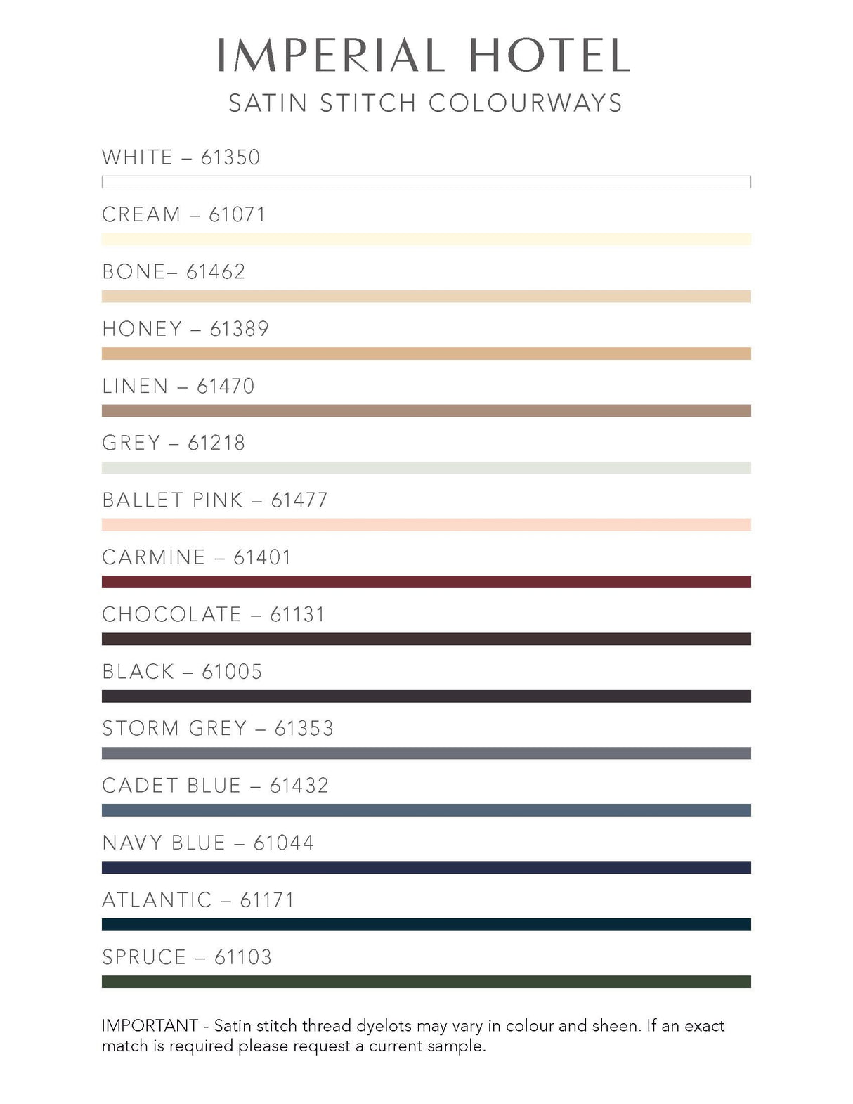 Stock satin stitch colours are shown here. Imperial Hotel bedding is always white
