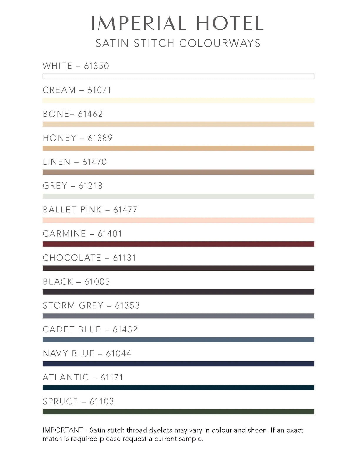 Stock satin stitch colours are shown here. Imperial Hotel bedding is always white
